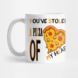 You've stolen a pizza of my heart,funny valentine pizza Mug